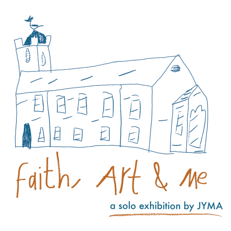 Faith, Art & Me. A solo exhibition by JYMA.
