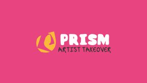 Prism Artist Takeover