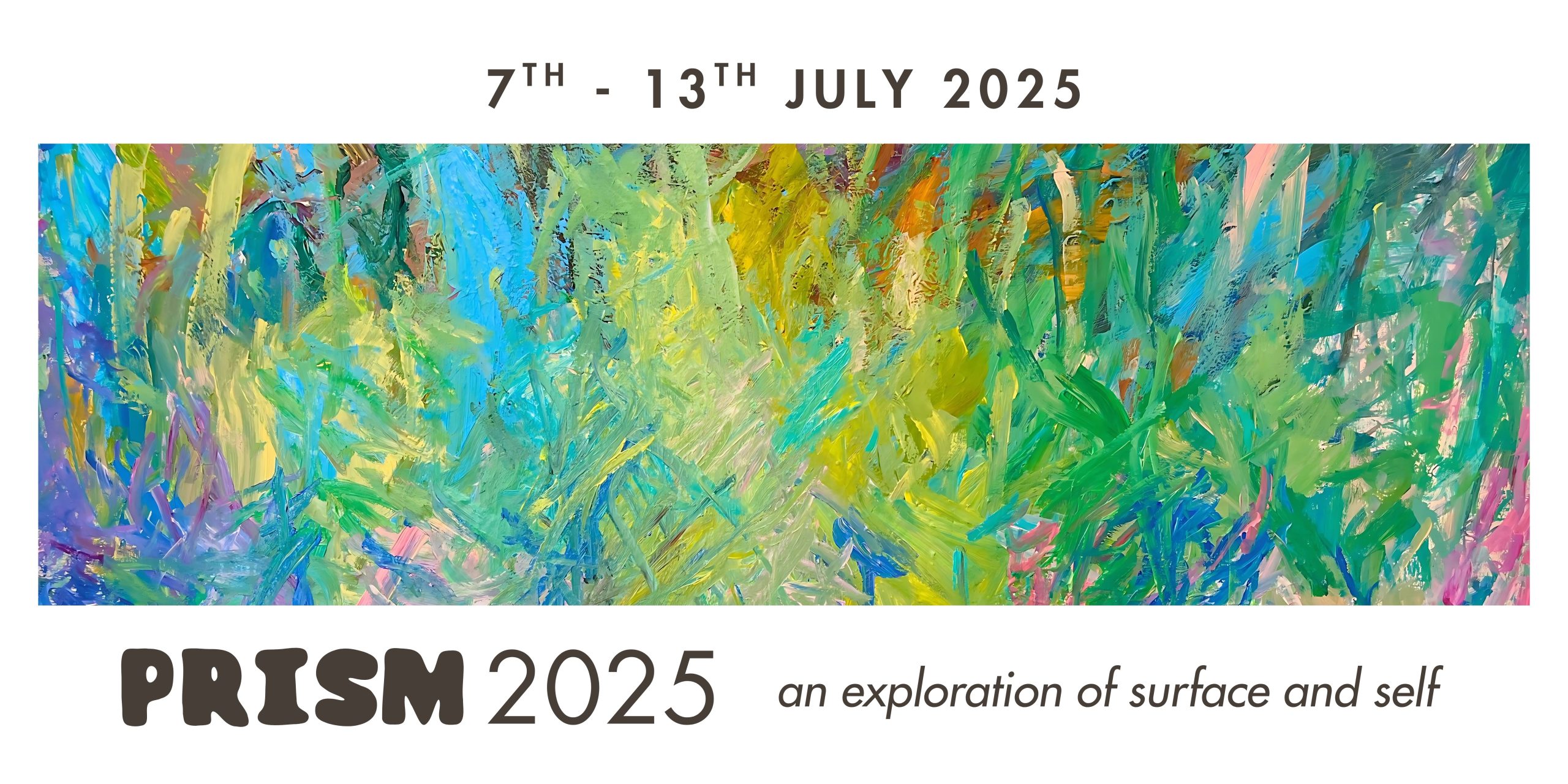 7th - 13th July. Prism 2024 an exploration of surface and self.